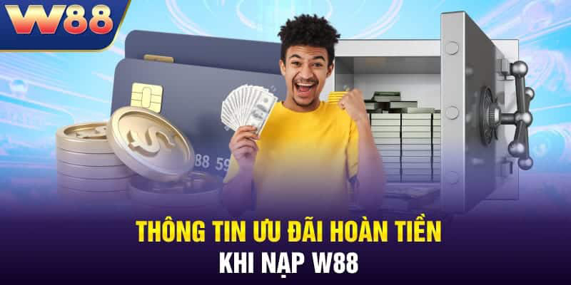 hoan-tien-khi-nap-tai-w88-2